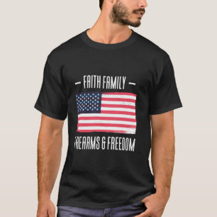 Camiseta Faith Family FireArms Freedom Patriotic USA Flag A