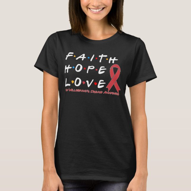 Camiseta Faith Hope ama a consciência da doença de Von Will (Frente)