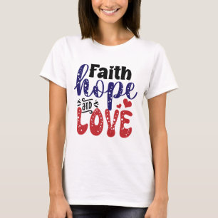Camiseta Faith Hope Love
