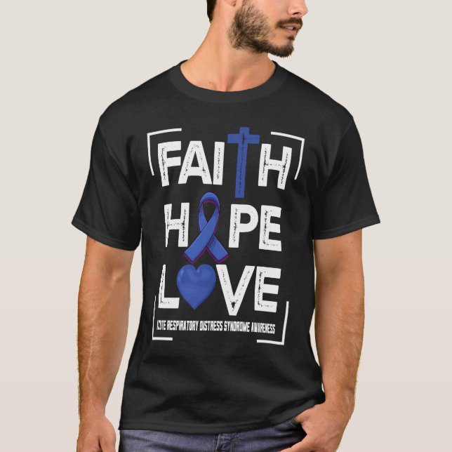 Camiseta Faith Hope Love Acute Respiratory Distress Syndrom (Frente)
