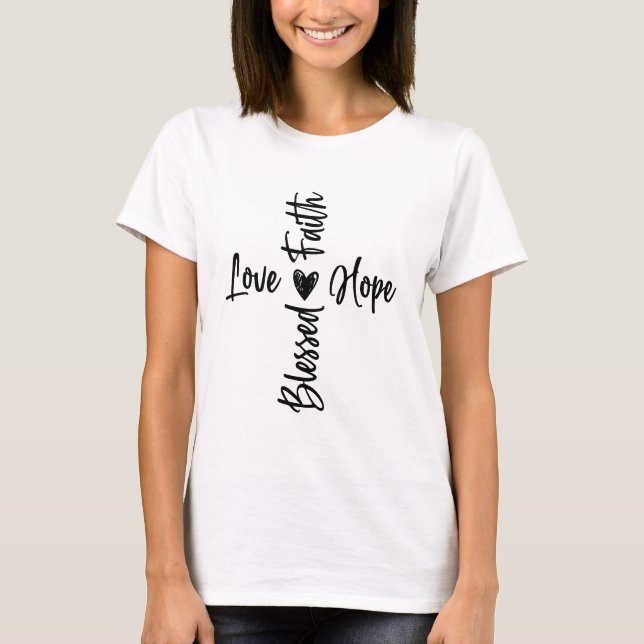 Camiseta Faith Hope Love Bendito Cross (Frente)
