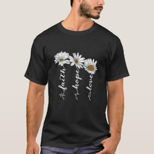 Camiseta Faith Hope Love Daisy Flowers Inspirational Positi