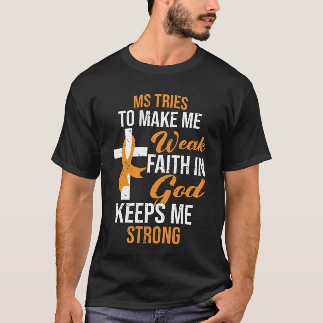 Camiseta Faith In God Keeps Me Strong Multiple Sclerosis Aw (Frente)