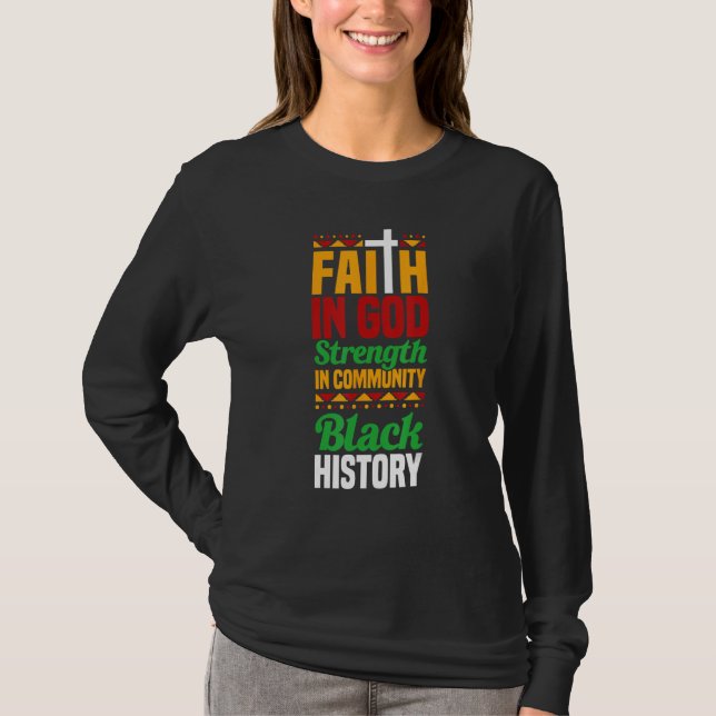Camiseta Faith In God Strength In Community Black History 1 (Frente)