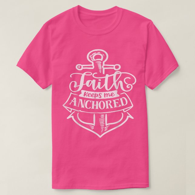 Camiseta Faith keeps me Anchored God Motivation Faith  (Frente do Design)