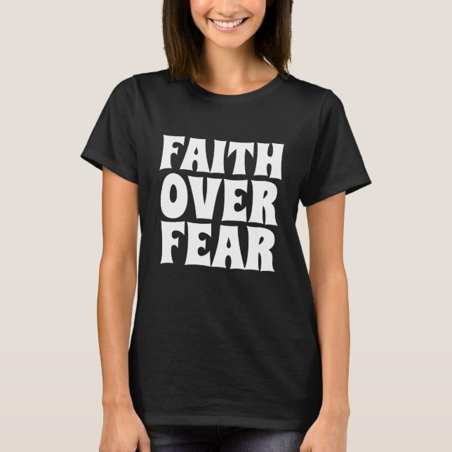 CAMISETA FAITH OVER FEAR T-SHIRTS (Frente)