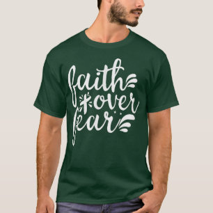 Camiseta Faith Sobre O Medo Da Fé, Igreja Cristã de Oração 