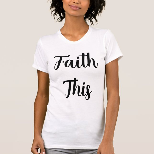 Camiseta Faith This believer (Frente)
