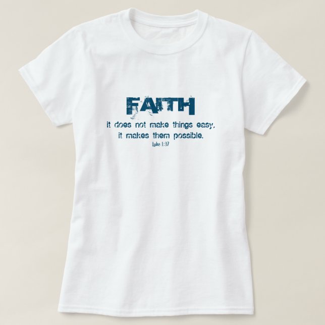 Camiseta Faith torna as coisas possíveis cristão (Frente do Design)