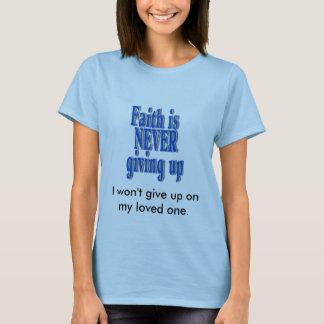 Camiseta faithnev, eu não darei acima no meu um amado