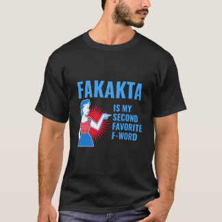 Camiseta Fakakta é minha segunda palavra favorita começando