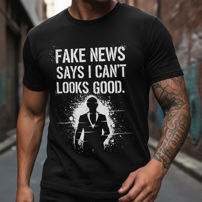 Camiseta Fake News Says I Can’t Look This Good Tee (Criador carregado)