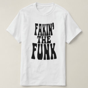 Camiseta Fakin' the Funk