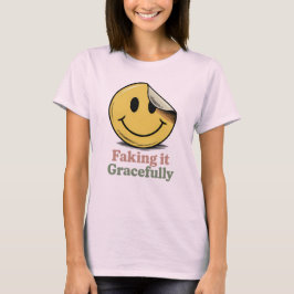 Camiseta Faking It Gracefully | Funny Emotional Masking