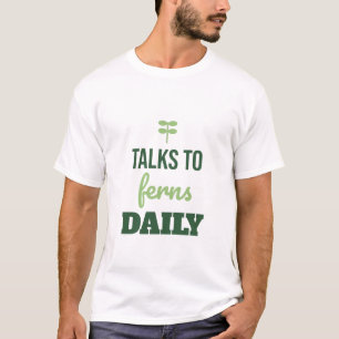 Camiseta Fala Com Samambaias Diariamente Amante de Plantas