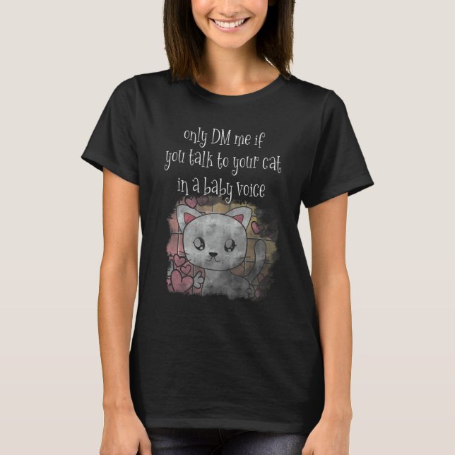 Camiseta Falando Com Gatos Em Uma Voz De Bebê  DM gato (Frente)