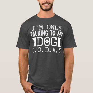 Camiseta Falando com o meu cachorro hoje