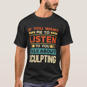Camiseta Falar sobre esculpir