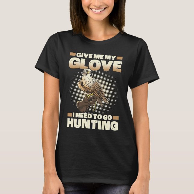 Camiseta Falconer Give me y Glove for Hunting (Frente)