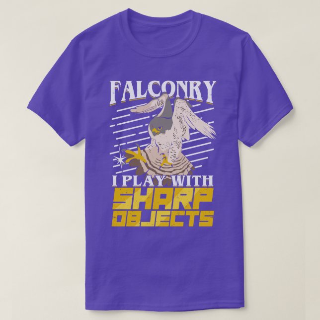 Camiseta Falconry I Play With Sharp Objects Falconer Gift (Frente do Design)