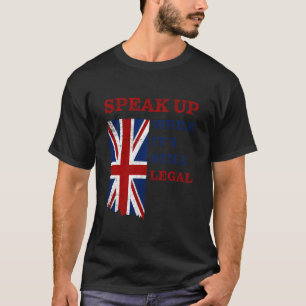 Camiseta Fale Alto - Enquanto Ainda é Legal Liberdade de Ex