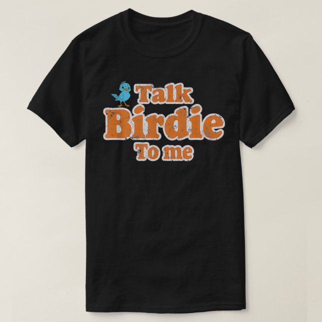 Camiseta Fale Birdie Comigo Engraçado Observando Birddin Vo (Frente do Design)