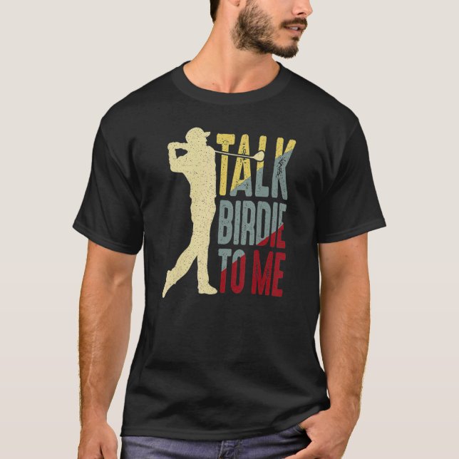 Camiseta Fale Birdie Comigo Excelente Golf Do Clube De Golf (Frente)