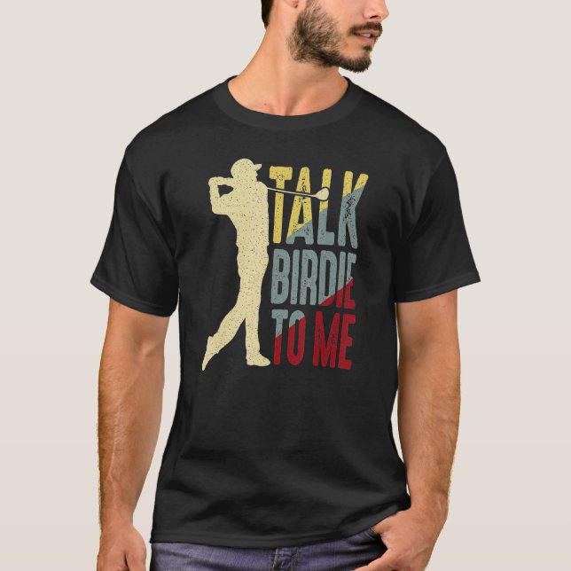Camiseta Fale Birdie Comigo Excelente Golf Do Clube De Golf (Frente)
