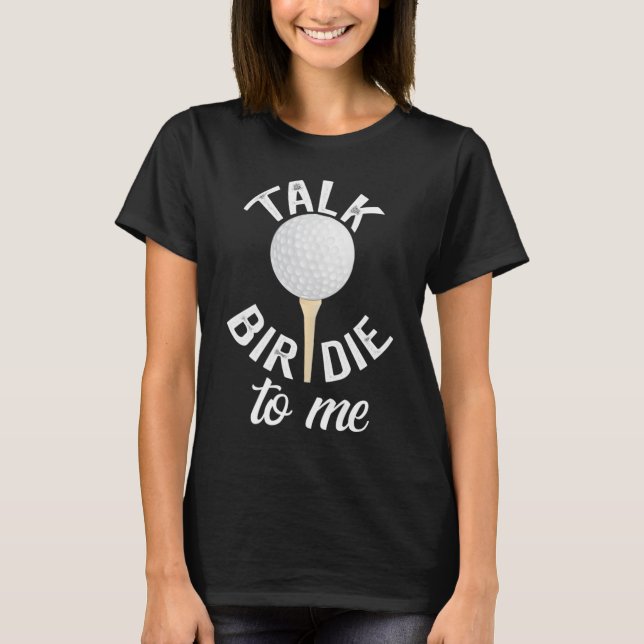 Camiseta Fale Birdie Comigo Golf Pun Engraçado (Frente)