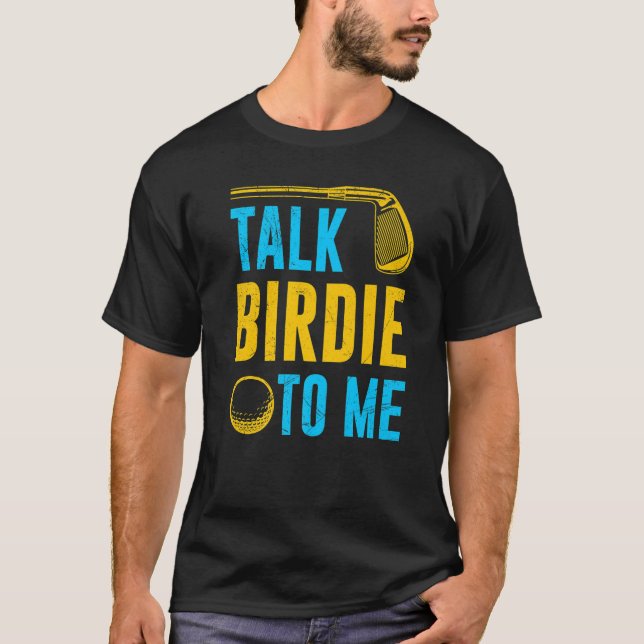 Camiseta Fale Birdie Comigo Jogador De Golfe Brincando Para (Frente)