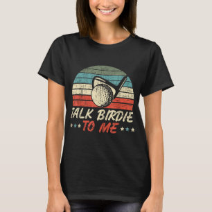 Camiseta Fale Birdie Comigo para um Golfe Jogador de Golfe