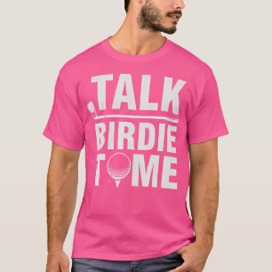 Camiseta Fale Birdie Para Mim - Jogador de Golfe Divertido
