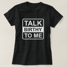 Camiseta Fale Birthy comigo Trabalho Engraçado e Entrega