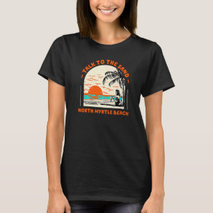 Camiseta Fale Com A Areia Norte De Myrtle Beach Ocean South