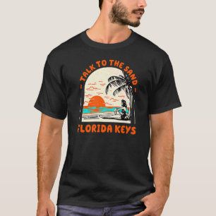 Camiseta Fale Com A Sand Florida Keys Beach Fl Ocean Summe