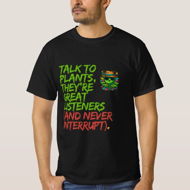 Camiseta Fale com as plantas: Funny Plant Lover Legal Desig (Frente)