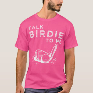 Camiseta Fale Com Birdie Para Mim Jogador De Golfe Engraçad