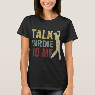 Camiseta Fale Com Birdie Para Mim Jogador De Golfe Engraçad