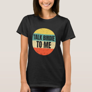 Camiseta Fale Com Birdie Para Mim Para Um Golfista Fãs De G