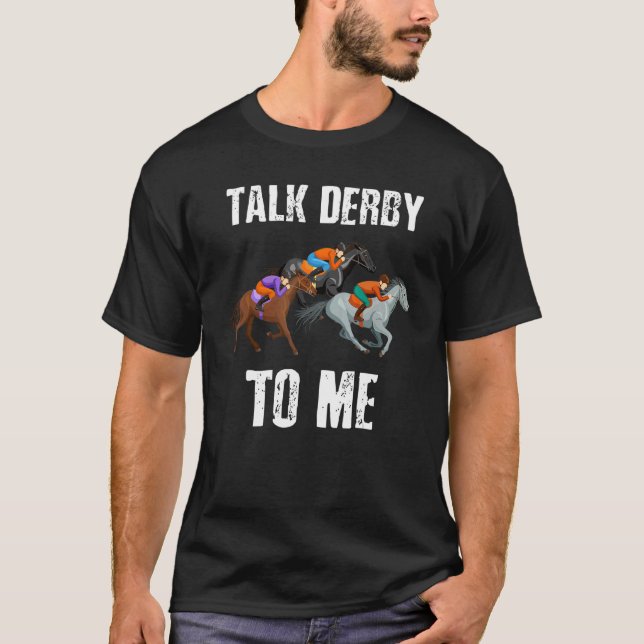 Camiseta Fale Com Derby Para Mim Raça De Cavalos De Corrida (Frente)