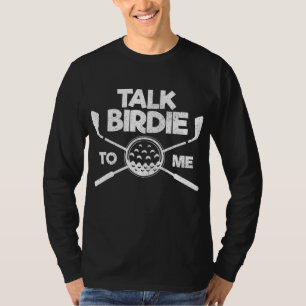 Camiseta Fale com o Birdie para mim Golf Lover e me dê um p