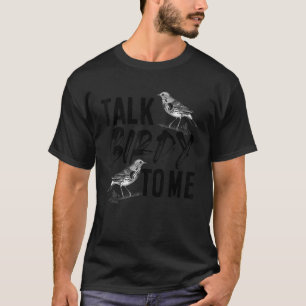 Camiseta Fale Com O Birdy Para Mim Observando O Pássaro