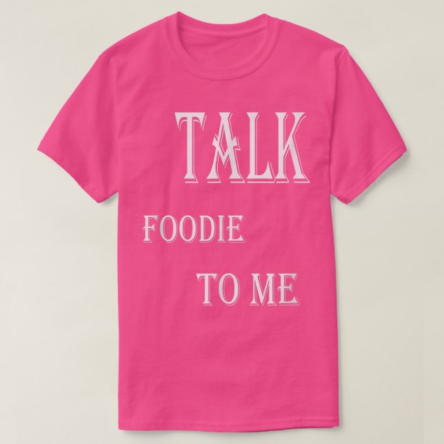 Camiseta Fale Foodie Comigo Cozinhar (Frente do Design)