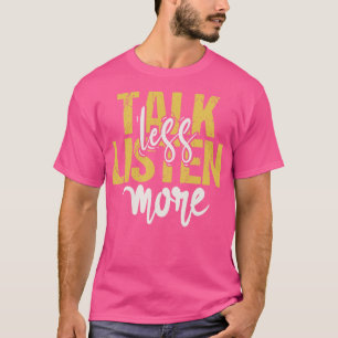 Camiseta Fale menos ouça mais
