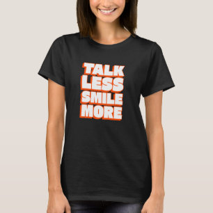 Camiseta Fale Menos Sorria Mais - Frase de Vibrações Positi