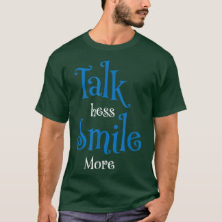 Camiseta Fale menos sorriso mais