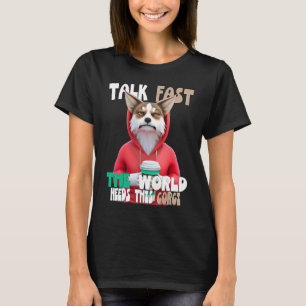 Camiseta Fale Rápido O Mundo Precisa Desse Corgi No Café Br