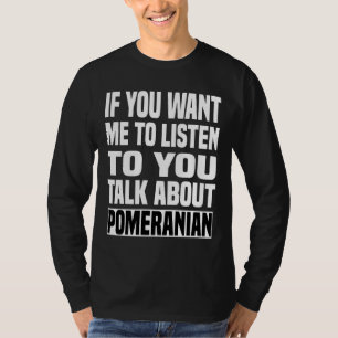 Camiseta Fale sobre Pomeraniano Funny Pomeranian