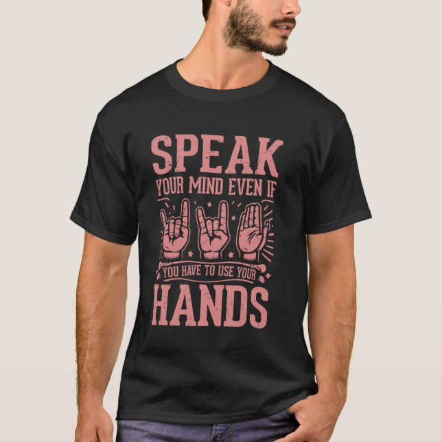 Camiseta Fale sua mente mesmo que você tenha que usar suas  (Frente)