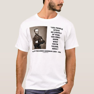 Camiseta Fale tão levemente da guerra William T. Sherman